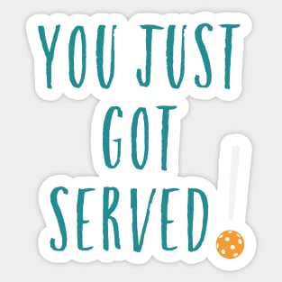 Funny Pickleball Pun You Just Got Served Sticker